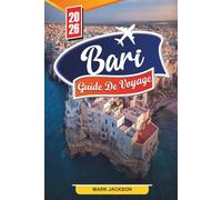 GUIDE DE VOYAGE BARI 2026: Découvrez des joyaux cachés, des monuments historiques, des conseils de voyage et des expériences de vacances inoubliables