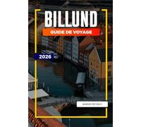 GUIDE DE VOYAGE BILLUND 2026: Découvrez des joyaux cachés, des monuments historiques, des conseils de voyage et des vacances inoubliables