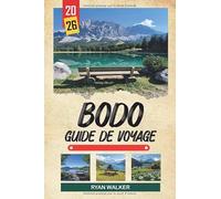 GUIDE DE VOYAGE BODØ 2026: Marées de Saltstraumen, sentiers de randonnée arctiques, ferries côtiers, vues du soleil de minuit et culture du nord norvégien