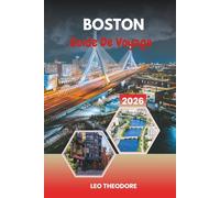GUIDE DE VOYAGE BOSTON 2026: Freedom Trail, monuments historiques, campus de Harvard, vues sur le front de mer et charme de la Nouvelle-Angleterre