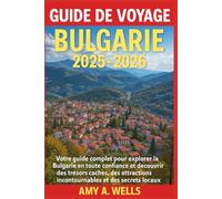 GUIDE DE VOYAGE BULGARIE 2025-2026: Votre guide complet pour explorer la Bulgarie en toute confiance et découvrir des trésors cachés, des attractions incontournables et des secrets locaux
