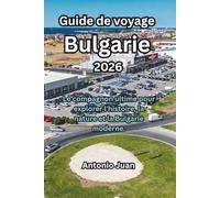 Guide de voyage Bulgarie 2026: Le compagnon ultime pour explorer l'histoire, la nature et la Bulgarie moderne.
