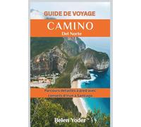 Guide de voyage Camino del Norte: Parcours détaillés à pied avec conseils d'Irún à Santiago