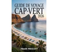 Guide de Voyage Cap-Vert 2026: Conseils d'initiés, itinéraires île par île, plages cachées et culture locale pour une évasion parfaite