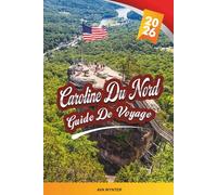 GUIDE DE VOYAGE CAROLINE DU NORD 2026: Blue Ridge Parkway, Outer Banks, Great Smoky Mountains, plages, randonnée, barbecue et petites villes pittoresques