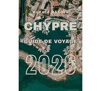 Guide de Voyage Chypre 2026: Explorez l’Île du Soleil, de la Mer et de l’Histoire