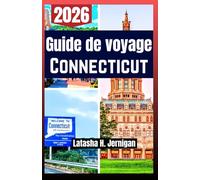 Guide de voyage Connecticut 2026: Explore villages côtiers, routes d’automne, sentiers panoramiques, itinéraires marins et saveurs locales
