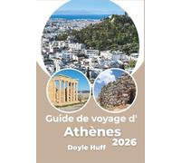 Guide de voyage d' Athènes 2026: Explorez des ruines antiques, des quartiers modernes et la culture locale