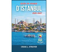 Guide de voyage D’istanbul 2026-2027: Explorez Karakoy et la rive asiatique grâce aux ferries du Bosphore, à une bonne planification des transports, à ... aux meilleurs horaires pour éviter la foule