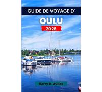 Guide de voyage d' Oulu 2026: Découvrez le cœur de la ville avec des vues panoramiques, une culture incroyable, une cuisine locale et des monuments incontournables en 2026