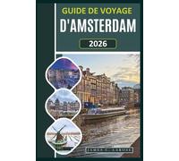 Guide de voyage d'Amsterdam 2026: Explorez des canaux emblématiques, des musées de renommée mondiale, des quartiers cachés, des marchés et des pistes cyclables grâce à des conseils d'initiés.