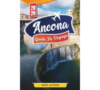 GUIDE DE VOYAGE D'ANCÔNE 2026: Découvrez des joyaux cachés, des monuments historiques, des conseils de voyage et des expériences de vacances inoubliables