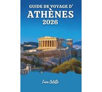 GUIDE DE VOYAGE D'ATHÈNES 2026: Votre guide d'initié pour découvrir les merveilles antiques, la vie moderne et les escapades côtières
