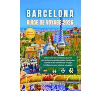 Guide de voyage de Barcelone 2026: Explorez les attractions incontournables,les trésors cachés, les hauts lieux gastronomiques, les destinations LGBTQ+ et les conseils locaux pour les voyageurs en so