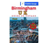 Guide de voyage de Birmingham, Royaume-Uni,2026: Un guide complet du visiteur avec itinéraires, événements, transport, hébergement, conseils de sécurité et d’initiés, nourriture, conseils budgétaires