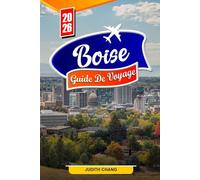 GUIDE DE VOYAGE DE BOISE 2026: Explorez les sentiers pittoresques, la culture locale et la vie en plein air dans la capitale dynamique de l'Idaho