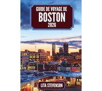 GUIDE DE VOYAGE DE BOSTON 2026: Votre compagnon idéal pour explorer le cœur de la Nouvelle-Angleterre