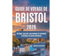 Guide de voyage de Bristol 2026: Où loger, que voir, que manger et comment s'orienter en toute confiance