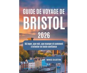 Guide de voyage de Bristol 2026: Où loger, que voir, que manger et comment s'orienter en toute confiance
