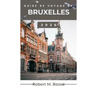 GUIDE DE VOYAGE DE BRUXELLES 2026: Des informations pratiques sur les quartiers et l'histoire de la région pour aider les lecteurs à aborder la destination de manière réfléchie.