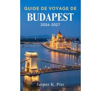 Guide de voyage de Budapest 2026-2027: Bains thermaux, vues sur le Danube et bars insolites : des expériences accessibles aux visiteurs novices.