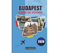 Guide de voyage de Budapest 2026: Explorez l'histoire, la culture, la gastronomie et les trésors cachés avec des idées de sorties d'une journée et des conseils de voyage