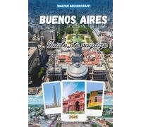GUIDE DE VOYAGE DE BUENOS AIRES 2026: Un voyage profond à travers la capitale culturelle argentine en Amérique du Sud, explorant quartiers historiques, tango, cuisine, architecture et vie locale