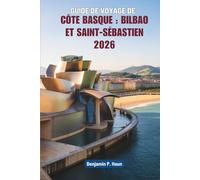 GUIDE DE VOYAGE DE CÔTE BASQUE : BILBAO ET SAINT-SÉBASTIEN 2026: Un voyage sans encombre le long de la côte nord de l'Espagne