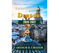 Guide de voyage de Dresde 2026-2027: Que faire, où loger et comment organiser ses journées. Découvrez la vieille ville baroque, les musées, les bords ... et les coûts selon différents budgets.