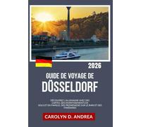 Guide de Voyage de Düsseldorf: Découvrez l'Allemagne avec des cartes, des divertissements en solo et en famille, des promenades sur le Rhin et des itinéraires