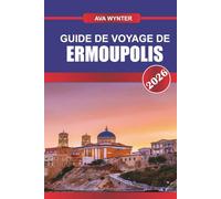 Guide de voyage de Ermoupolis 2026: Déguster des cafés en bord de mer et la cuisine locale le long du port animé
