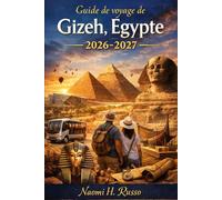 Guide de voyage de Gizeh, Égypte 2026-2027
