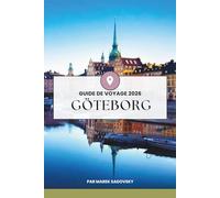 GUIDE DE VOYAGE DE GÖTEBORG: La vie, la gastronomie et la nature sur la côte ouest de la Suède