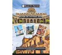 Guide de voyage de Guadalajara 2026: Un voyage sincère à travers la capitale culturelle du Mexique avec des joyaux, de la nourriture et des conseils pour la saison de football
