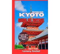 Guide de voyage de Kyoto 2025: Traditions intemporelles, trésors cachés et conseils de voyage essentiels pour un voyage sûr et inoubliable