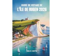 GUIDE DE VOYAGE DE L’ÎLE DE RUGEN 2026: Explorez les paysages pittoresques du joyau baltique allemand