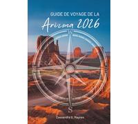 GUIDE DE VOYAGE DE LA Arizona 2026: À la découverte du cœur du sud-ouest américain