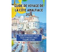 Guide de voyage de la côte amalfitaine 2026: Planification astucieuse, conseils locaux et itinéraires côtiers tranquilles en Italie