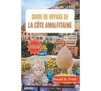 Guide de voyage de la côte amalfitaine 2026: Planification au niveau du sol, orientation ville par ville, stratégies de transport côtier et temps de trajet réalistes