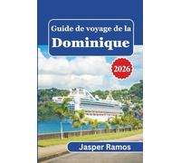 Guide de voyage de la Dominique 2026: Planifier une visite sans encombre en tenant compte de la géographie, des limitations de transport et du rythme quotidien