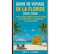 Guide de voyage de la Floride 2025-2026: Votre guide complet pour les plages, les attractions, la nourriture et les aventures