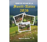GUIDE DE VOYAGE DE LA Forêt-Noire 2026: Un voyage à travers la nature, la culture et le charme intemporel