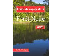 Guide de voyage de la Forêt-Noire 2026: Une façon simple d'explorer les lacs, les villes thermales, la gastronomie locale et de prendre son temps, sans trop planifier.