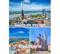 Guide de voyage de la Lettonie 2025: Un guide clair et pratique pour planifier des itinéraires sans accroc, éviter les pièges à touristes, gérer les coûts réels et voyager en toute confiance.
