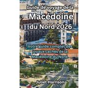 Guide de voyage de la Macédoine du Nord 2026: Votre guide complet des joyaux cachés de la Macédoine du Nord.