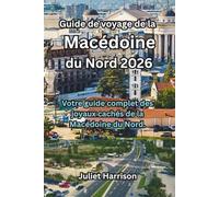 Guide de voyage de la Macédoine du Nord 2026: Votre guide complet des joyaux cachés de la Macédoine du Nord.