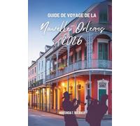 GUIDE DE VOYAGE DE LA NOUVELLE-ORLÉANS 2026: Découvrez le riche patrimoine et l'atmosphère animée des États-Unis