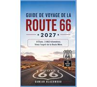 GUIDE DE VOYAGE DE LA ROUTE 66 2027: 8 États. 3 862 kilomètres. Vivez l’esprit de la Route Mère.