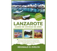 Guide de voyage de Lanzarote 2026: Découvrez des merveilles volcaniques, des plages ensoleillées et voyagez sans effort - Le guide idéal pour des souvenirs inoubliables au paradis.