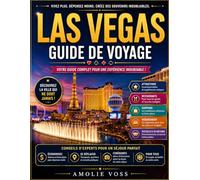 GUIDE DE VOYAGE DE LAS VEGAS 2026: Découvrez le meilleur de Las Vegas grâce à des conseils simples, des adresses incontournables et des secrets locaux.